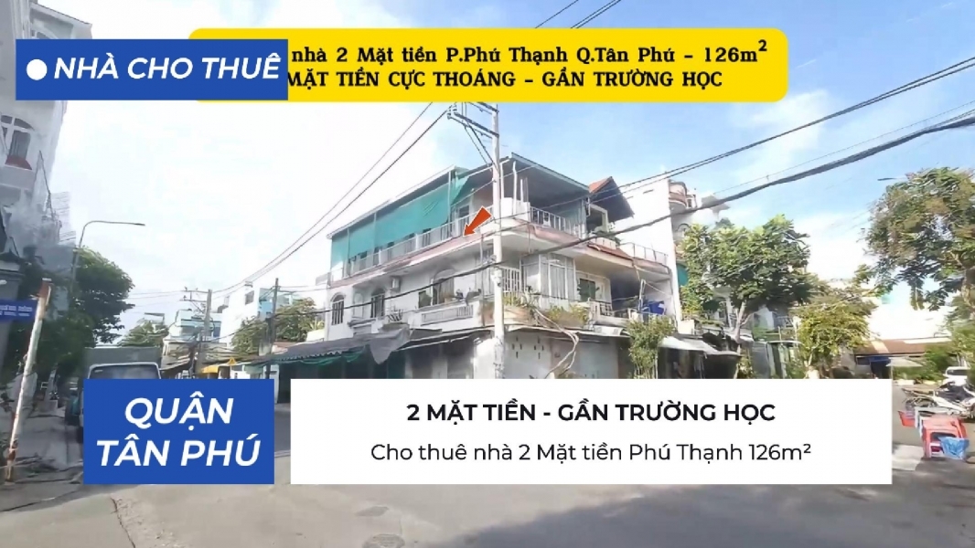 Cho thuê nhà 2 Mặt tiền Phú Thạnh 126m² - NGANG 7M - GẦN TRƯỜNG HỌC