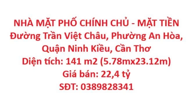 NHÀ MẶT PHỐ CHÍNH CHỦ - MẶT TIỀN Đường Trần Việt Châu Phường An Hòa Quận Ninh Kiều Cần Thơ